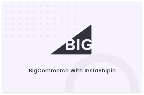 BigCommerce Shipping Plugin InstaShipIn